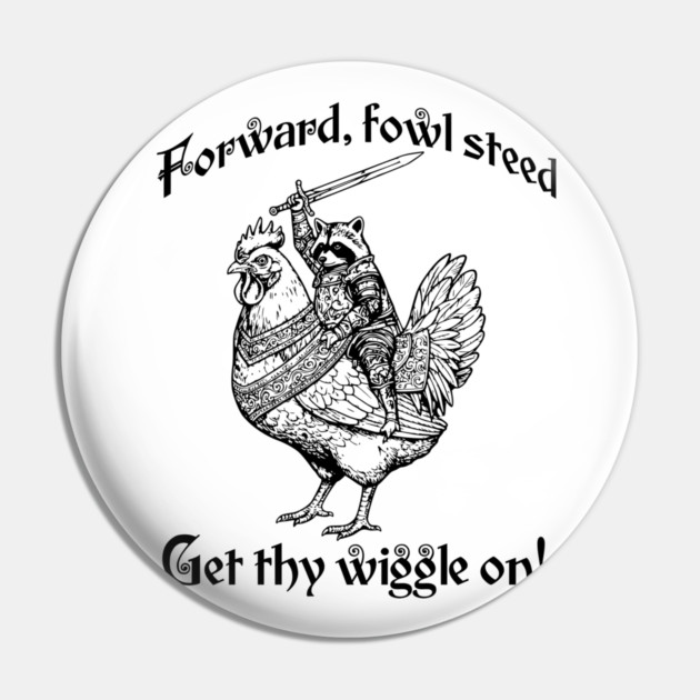 Forward, Fowl Steed! Get Thy Wiggle On! Knight Raccoon astride Giant Chicken. Pin by Luxinda