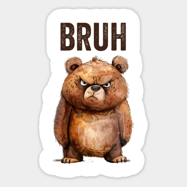 Cute Little Annoyed Bear Serving Big Bruh Energy fun design Magnet by Luxinda