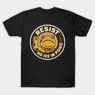 Resist No Ice In Pond protest frog design retro activism art environmental awareness humor for climate lovers T-Shirt