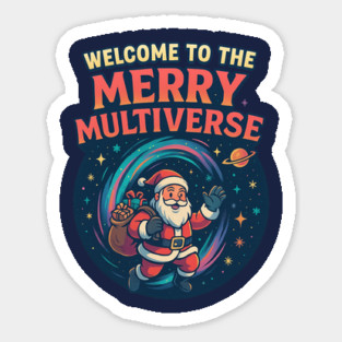 "Welcome to the Merry Multiverse – Funny Sci-Fi Christmas Santa T-Shirt" Sticker