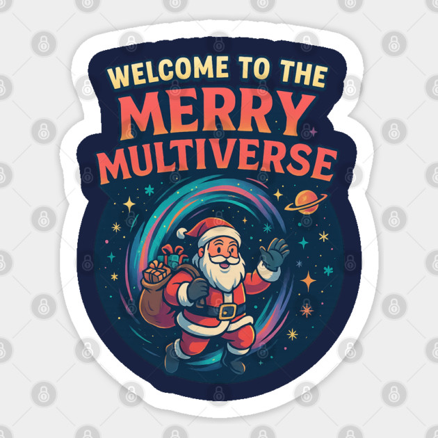 "Welcome to the Merry Multiverse – Funny Sci-Fi Christmas Santa T-Shirt" Sticker by Anne Lee