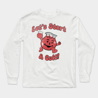 Let's start a cult? Oh yeah! Long Sleeve T-Shirt