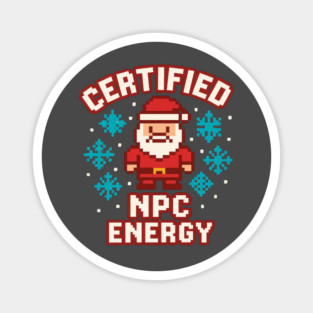 "Certified NPC Energy – Funny Pixel Santa Christmas T-Shirt" Magnet