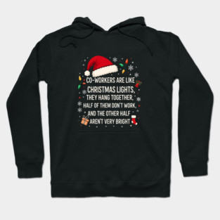 Co-Workers Are Like Christmas Lights — Funny Office Holiday Gift Hoodie