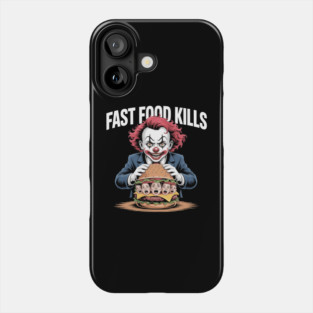 Fast Food Kills – Killer Clown Burger Phone Case