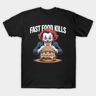 Fast Food Kills – Killer Clown Burger T-Shirt