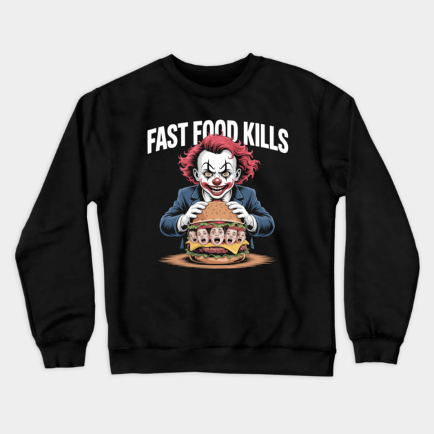 Fast Food Kills – Killer Clown Burger Crewneck Sweatshirt by Cosmo Gazoo