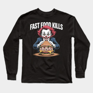 Fast Food Kills – Killer Clown Burger Long Sleeve T-Shirt