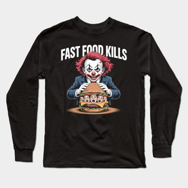 Fast Food Kills – Killer Clown Burger Long Sleeve T-Shirt by Cosmo Gazoo
