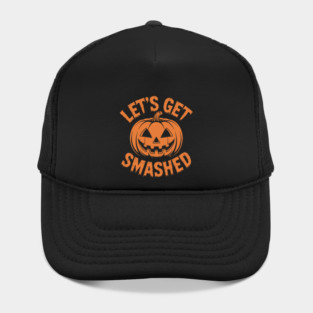 Let's Get Smashed – Funny Halloween Pumpkin Hat