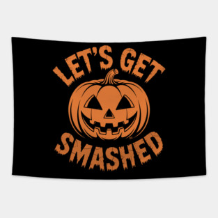 Let's Get Smashed – Funny Halloween Pumpkin Tapestry