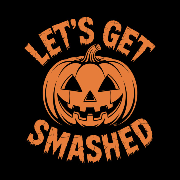 Let's Get Smashed – Funny Halloween Pumpkin by Cosmo Gazoo