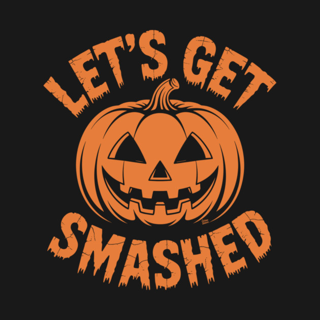 Let's Get Smashed – Funny Halloween Pumpkin by Cosmo Gazoo