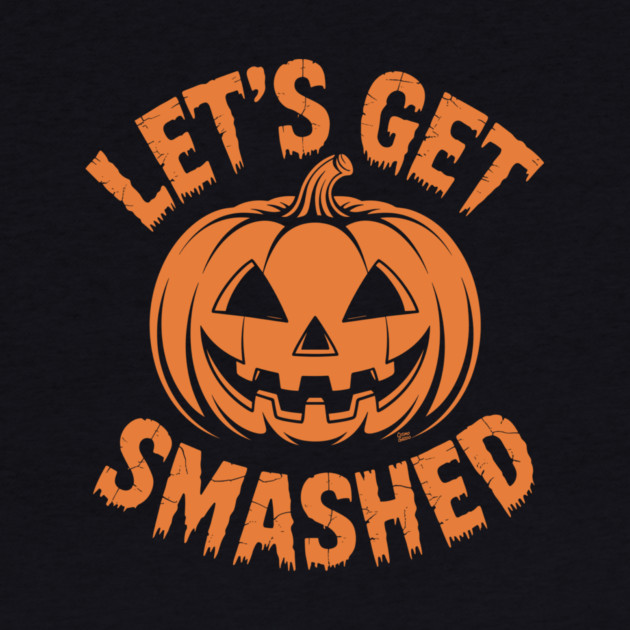 Let's Get Smashed – Funny Halloween Pumpkin by Cosmo Gazoo