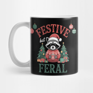Ugly Sweater Spirit Festive But Feral Christmas Raccoon Mug