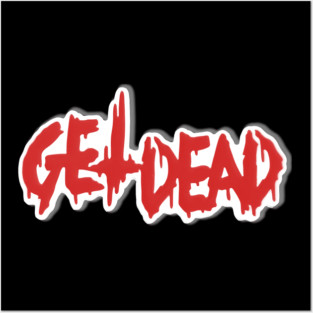 Get Dead - Red White Posters and Art