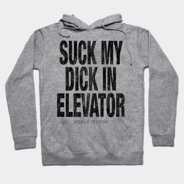 Suck in Elevator Hoodie by Wrongteeshirt