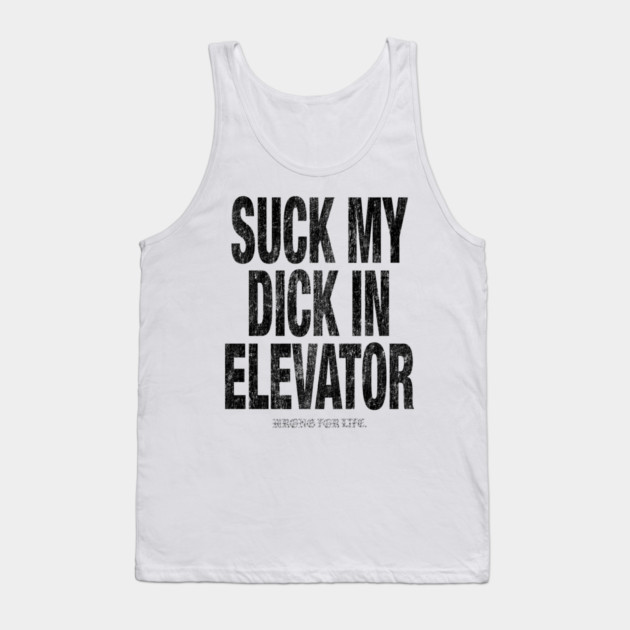 Suck in Elevator Tank Top by Wrongteeshirt