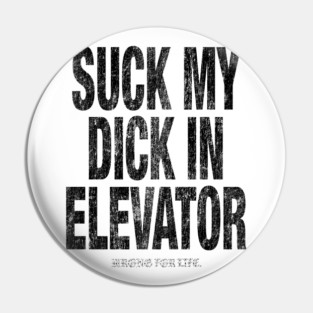 Suck in Elevator Pin