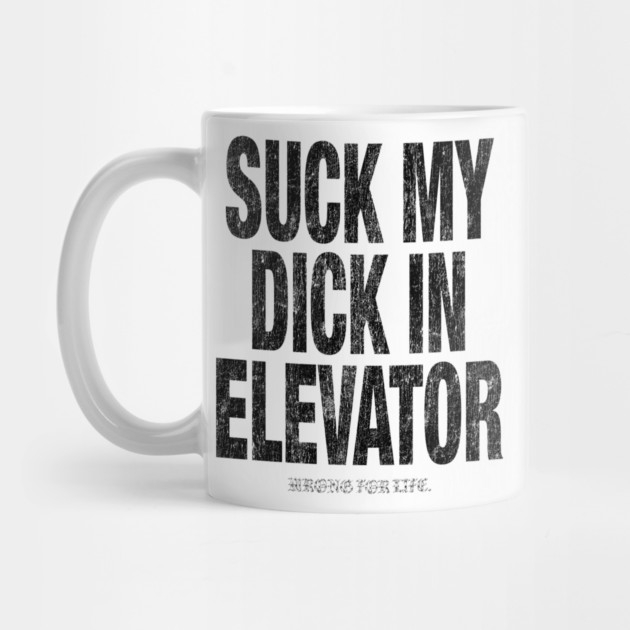 Suck in Elevator by Wrongteeshirt