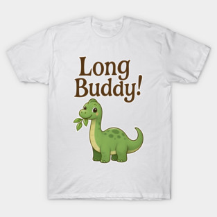 Long Buddy! Kawaii Brachiosaurus T-Shirt