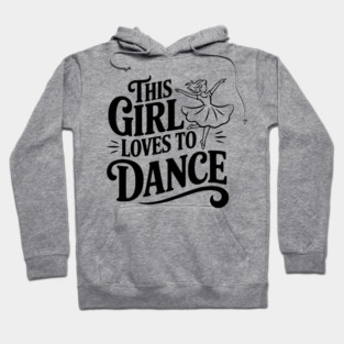 This Girl Loves to Dance Hoodie