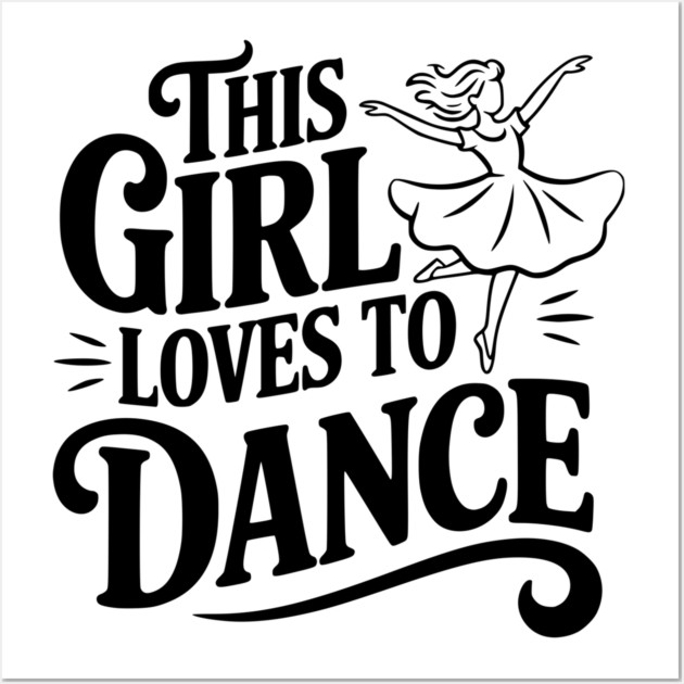 This Girl Loves to Dance Wall Art by Frank Ring