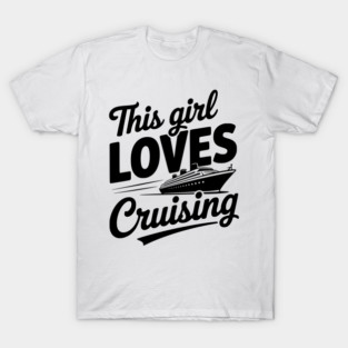 This Girl Loves Cruising T-Shirt
