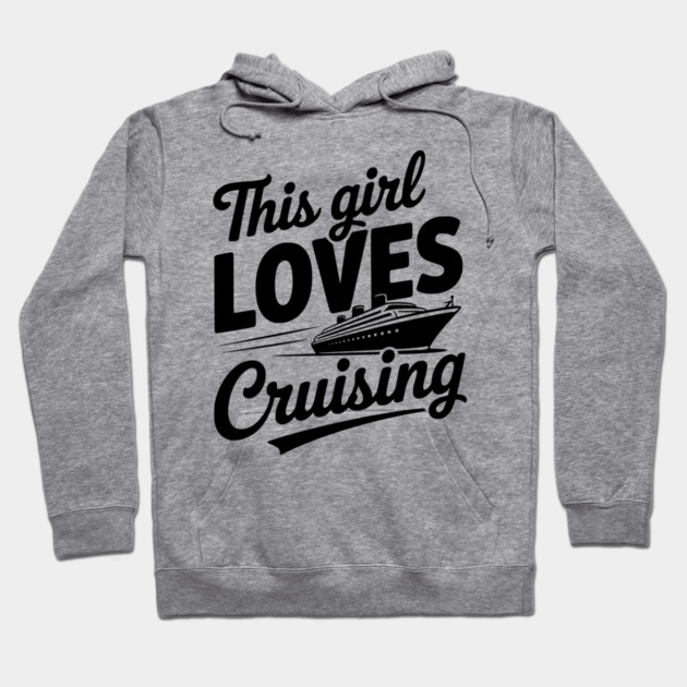 This Girl Loves Cruising Hoodie by Frank Ring