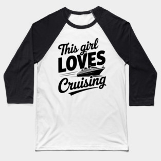 This Girl Loves Cruising Baseball T-Shirt