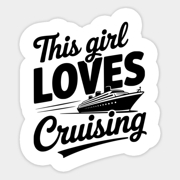 This Girl Loves Cruising Sticker by Frank Ring