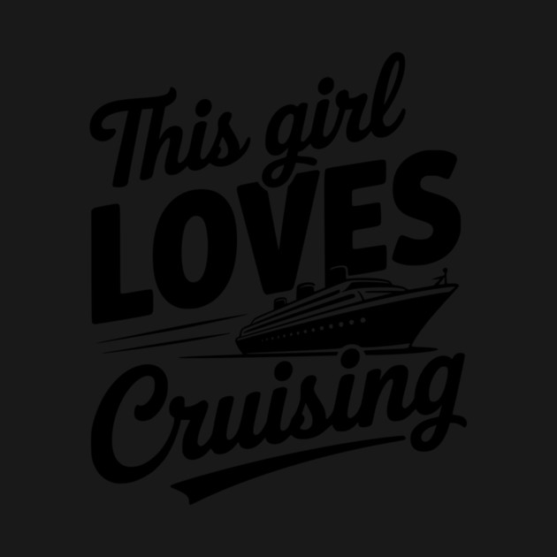 This Girl Loves Cruising by Frank Ring
