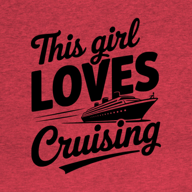 This Girl Loves Cruising by Frank Ring