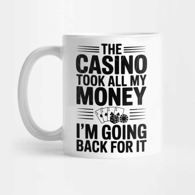 The Casino Took All My Money I’m Going Back for It by Frank Ring
