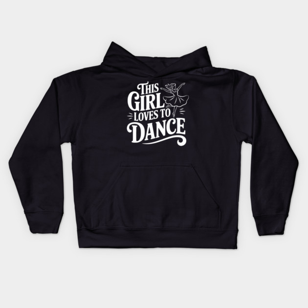 This Girl Loves to Dance Kids Hoodie by Frank Ring