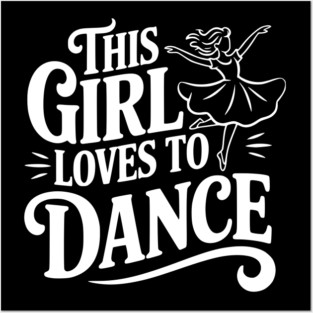 This Girl Loves to Dance Posters and Art