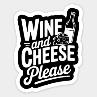 Wine and Cheese Please Magnet