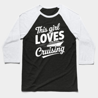 This Girl Loves Cruising Baseball T-Shirt