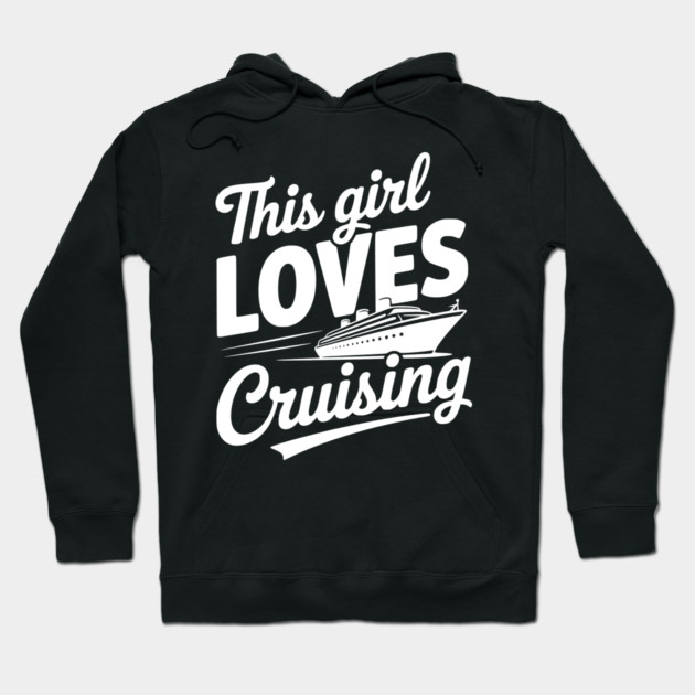 This Girl Loves Cruising Hoodie by Frank Ring