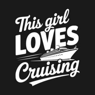 This Girl Loves Cruising T-Shirt