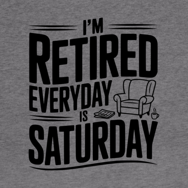 I’m Retired Every is Saturday by Frank Ring