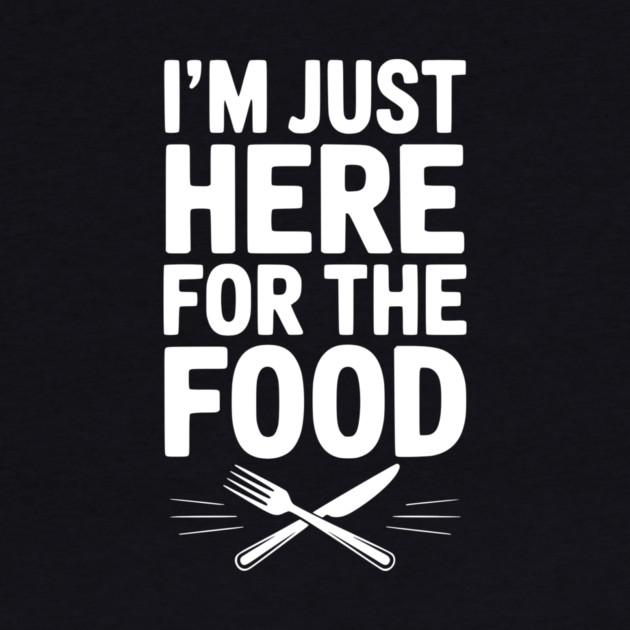 I’m Just Here for The Food by Frank Ring