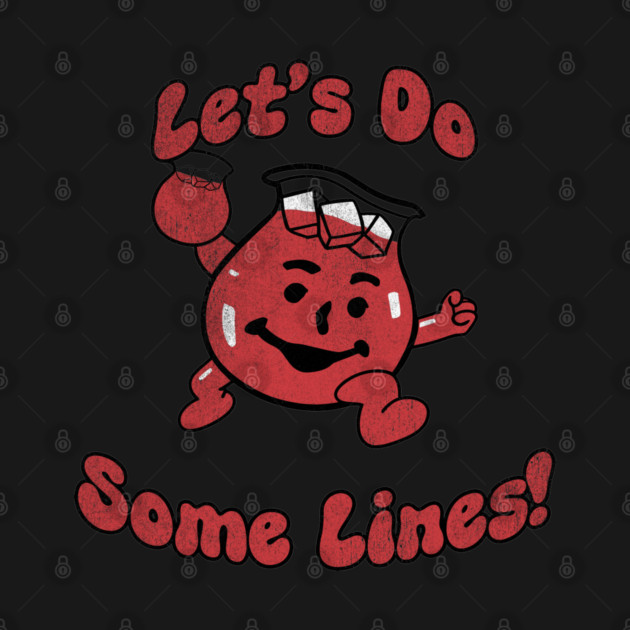 Let's do some lines! Oh yeah! by Shit Post Hero