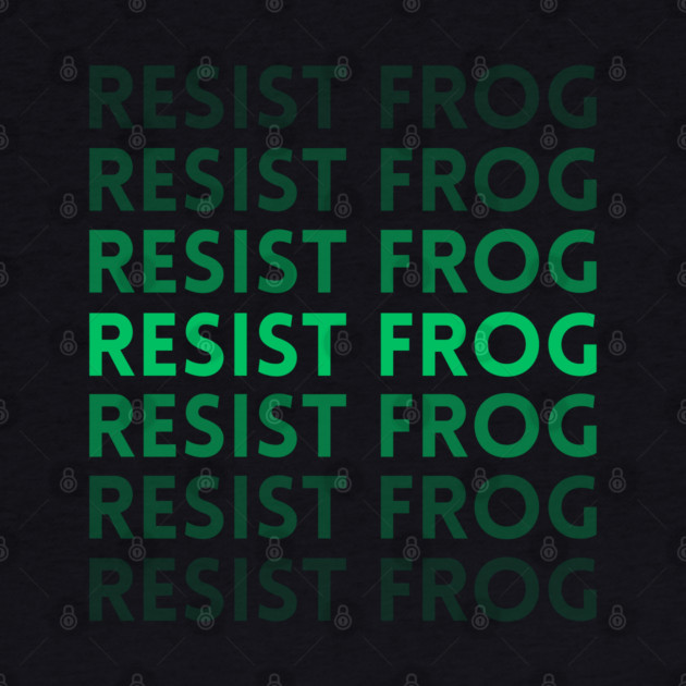 Resist-Frog by Creatifly Graphic Tees