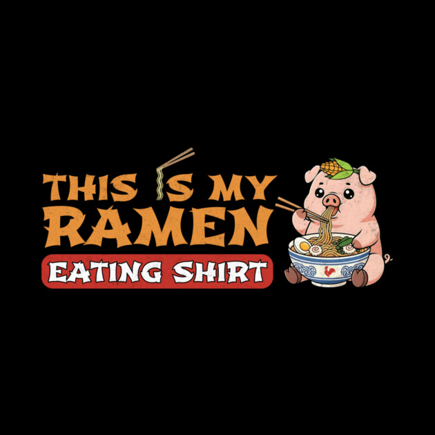 This Is My Ramen Eating Shirt – Pig Landscape Edition by Designed By Marty