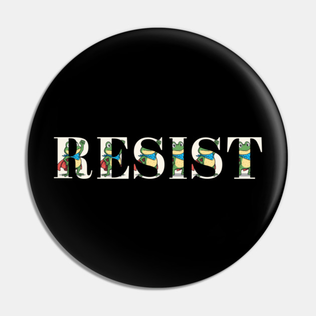 Resist-Frog Pin by Creatifly Graphic Tees