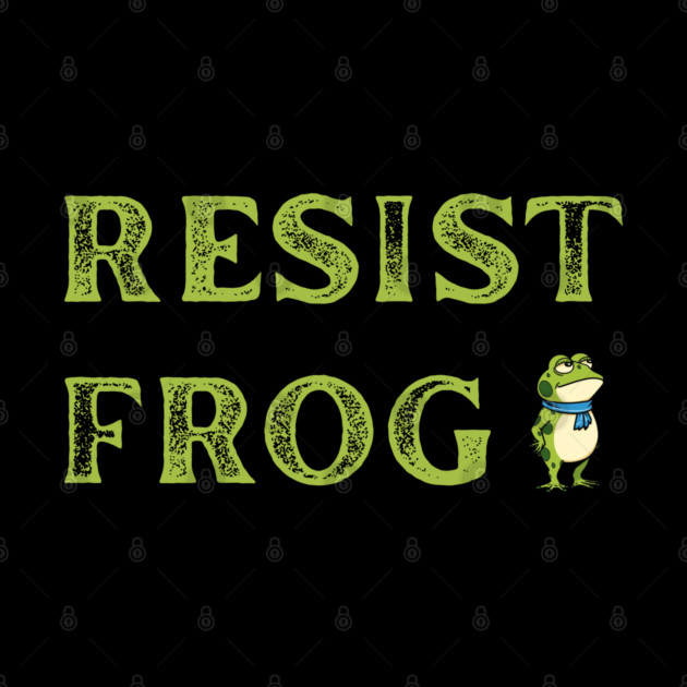 Resist-Frog by Creatifly Graphic Tees