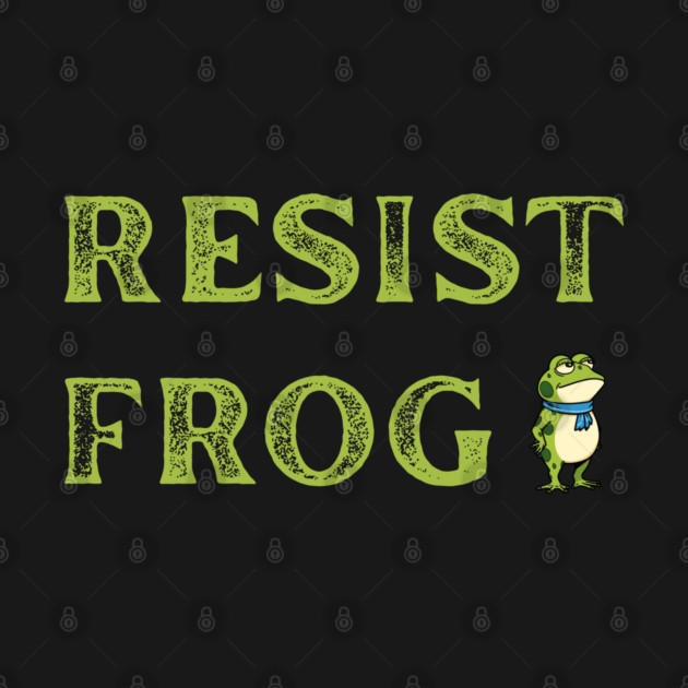 Resist-Frog by Creatifly Graphic Tees