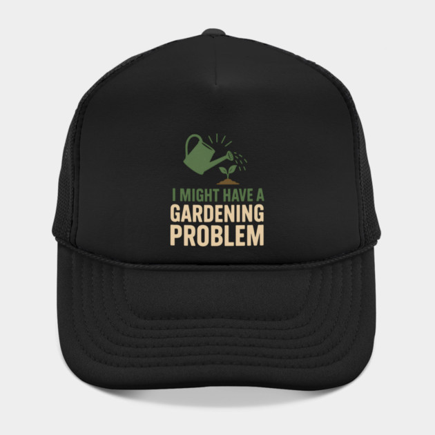 I Might Have a Gardening Problem T-Shirt | Funny Plant Lover Gift by MakerMind8.2