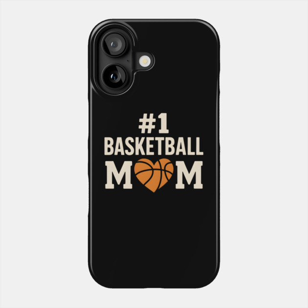 #1 Basketball Mom T-Shirt | Funny Sports Gift for Moms & Fans Phone Case by MakerMind8.2